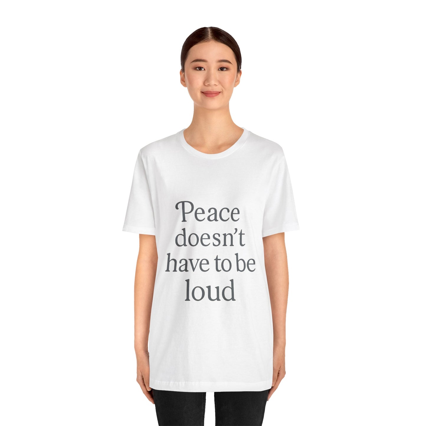 Peaceful Unisex Graphic Tee - Casual Statement T-Shirt, Ideal for Gift Giving, Relaxed Vibe, Perfect for Everyday Wear, Motivational Apparel