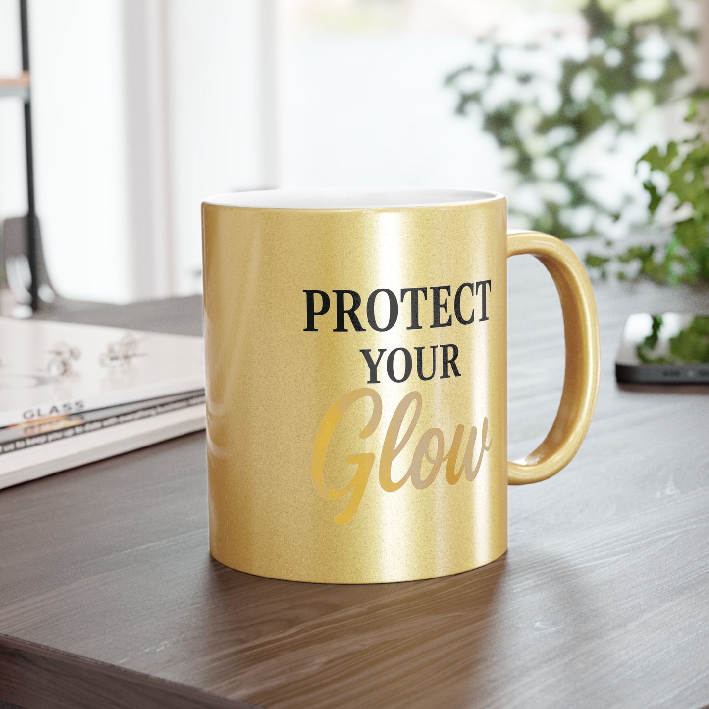 Metallic Mug - Protect Your Glow, Inspirational Coffee Cup, Gift for Her, Self-Care Mug, Motivational Kitchen Decor