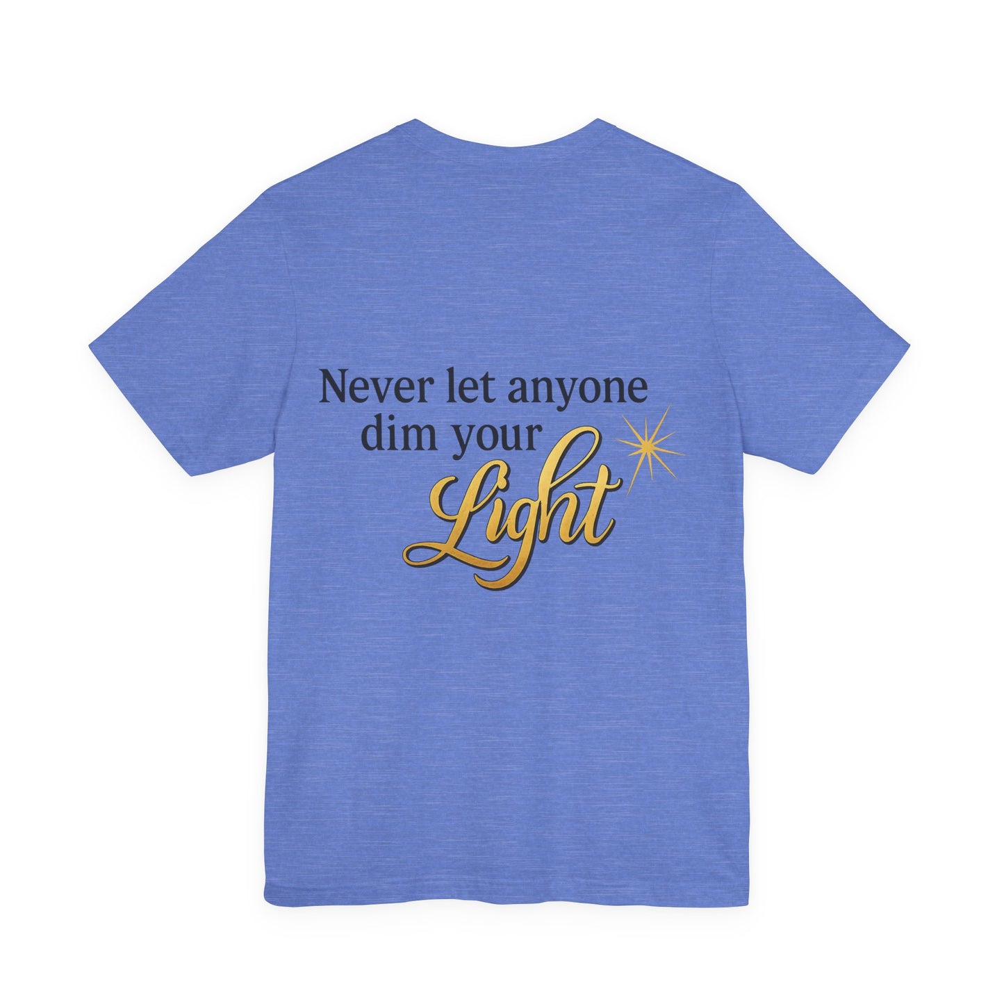 Inspirational Quote Tee, Motivational Shirt for Women, Uplifting Gift, Light Theme, Positive Vibes
