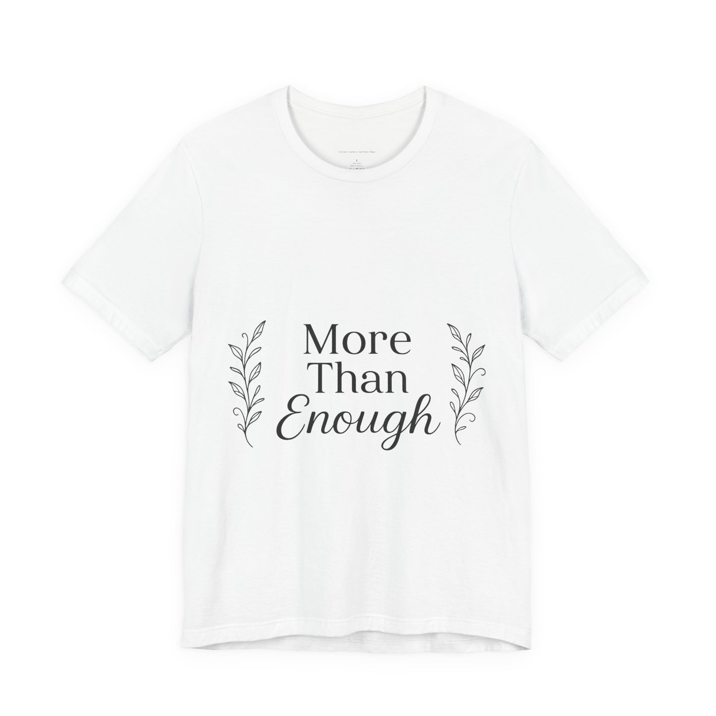 Inspirational Unisex Tee - More Than Enough, Empowerment Shirt, Confidence Apparel, Gift for Her, Casual Everyday Wear