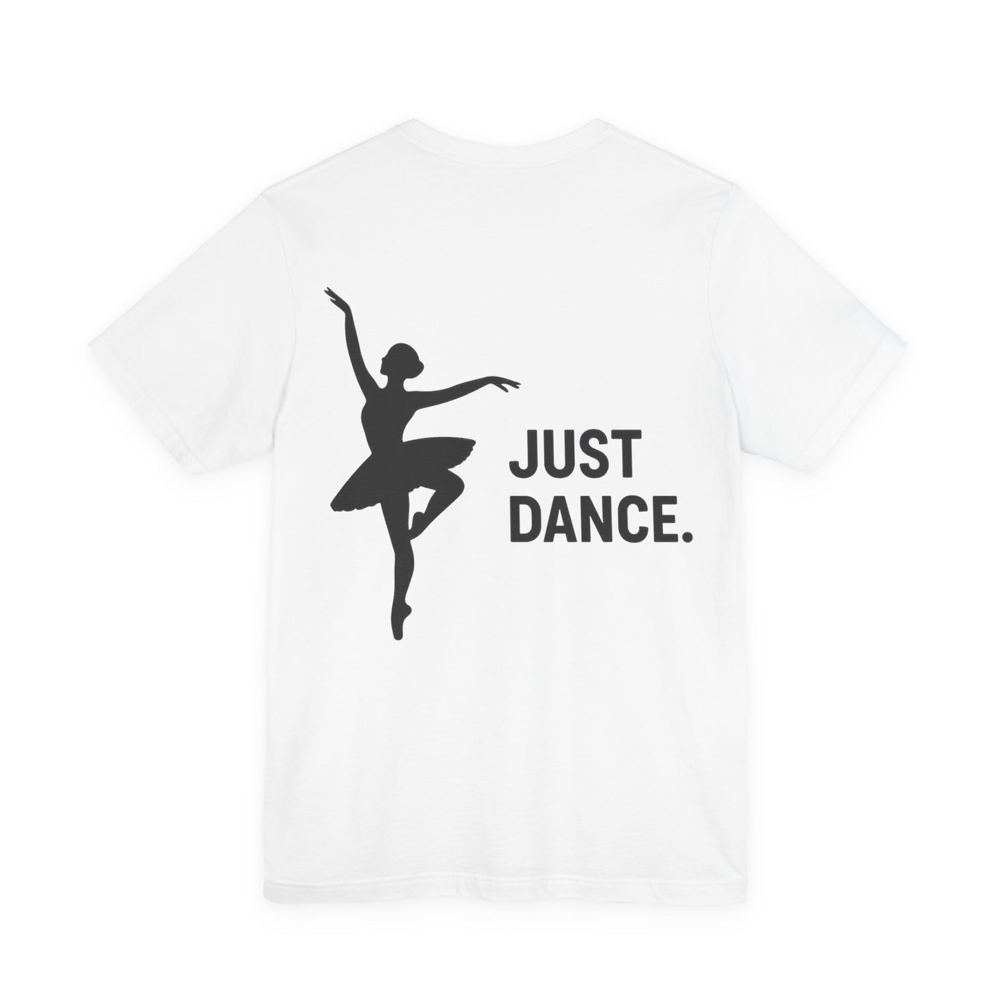 Just Dance Unisex Tee, Ballerina Shirt, Dance Gift, Creative Dancewear, Dance Teacher Gift, Stylish Dance Top