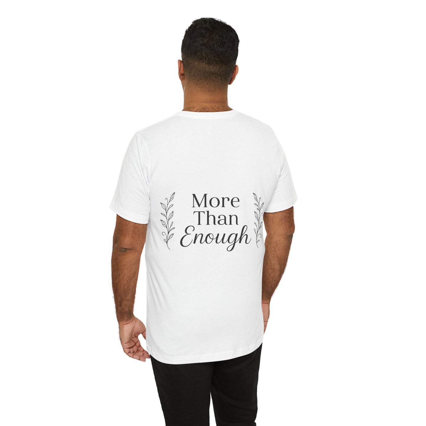 Inspirational Unisex Tee - More Than Enough, Empowerment Shirt, Confidence Apparel, Gift for Her, Casual Everyday Wear