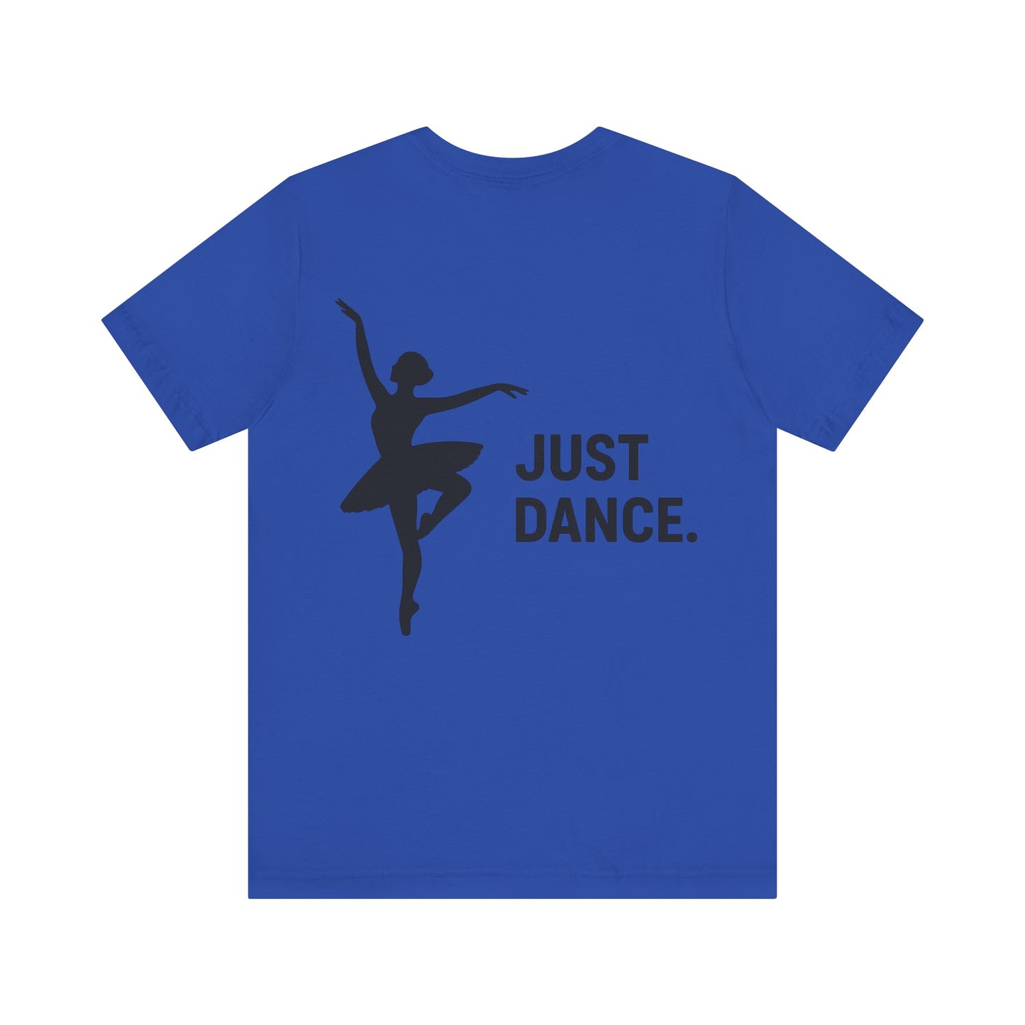 Just Dance Unisex Tee, Ballerina Shirt, Dance Gift, Creative Dancewear, Dance Teacher Gift, Stylish Dance Top