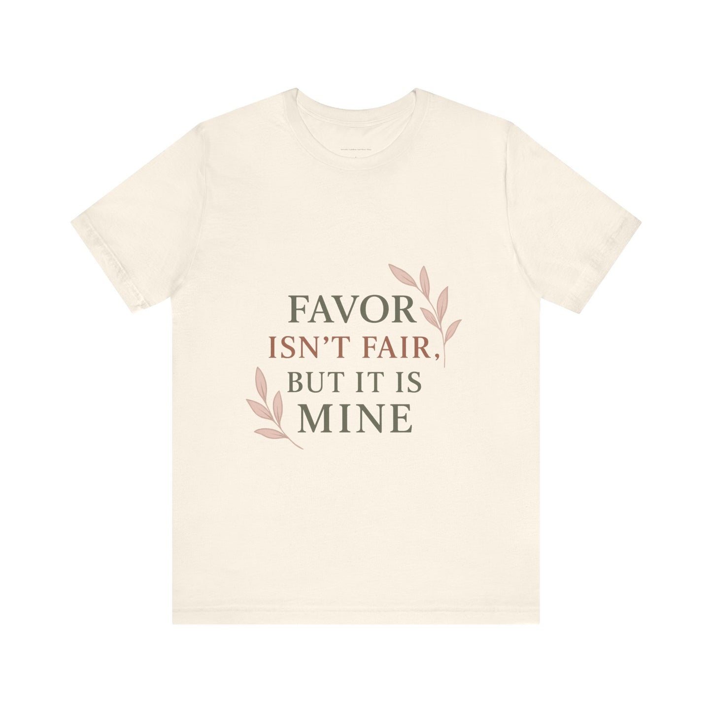 Favor Isn't Fair Unisex Tee, Gift for Friends, Casual Wear, Birthday, Motivational Shirt, Everyday Comfort