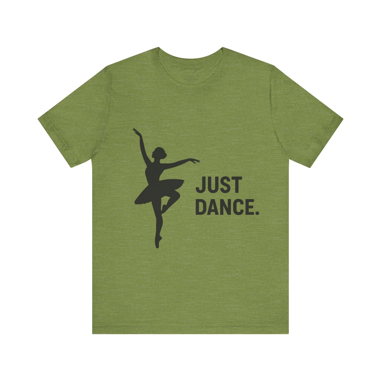Just Dance Unisex Tee, Ballerina Shirt, Dance Gift, Creative Dancewear, Dance Teacher Gift, Stylish Dance Top