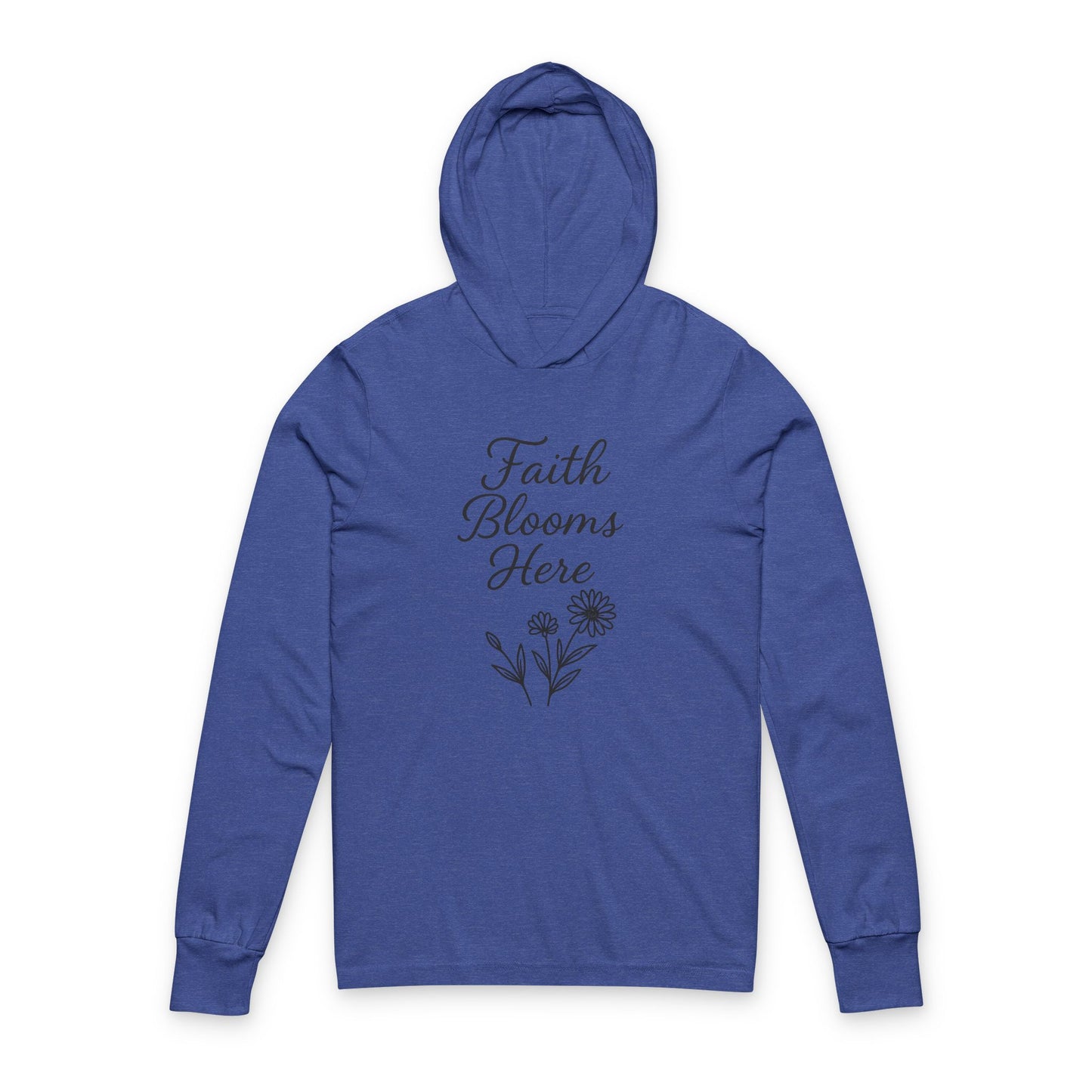 Faith Blooms Here Unisex Hooded Long Sleeve Tee, Inspirational Hoodie, Floral Tee, Gift for Her, Motivational Apparel