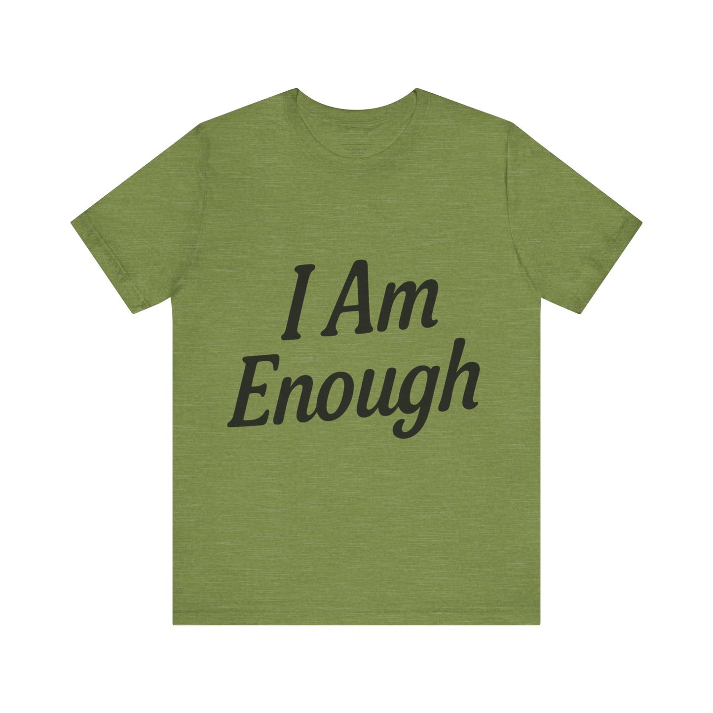 I Am Enough Unisex Tee, Motivational Shirt for Daily Wear, Self-Love Gift, Affirmation T-Shirt, Positive Vibes Apparel