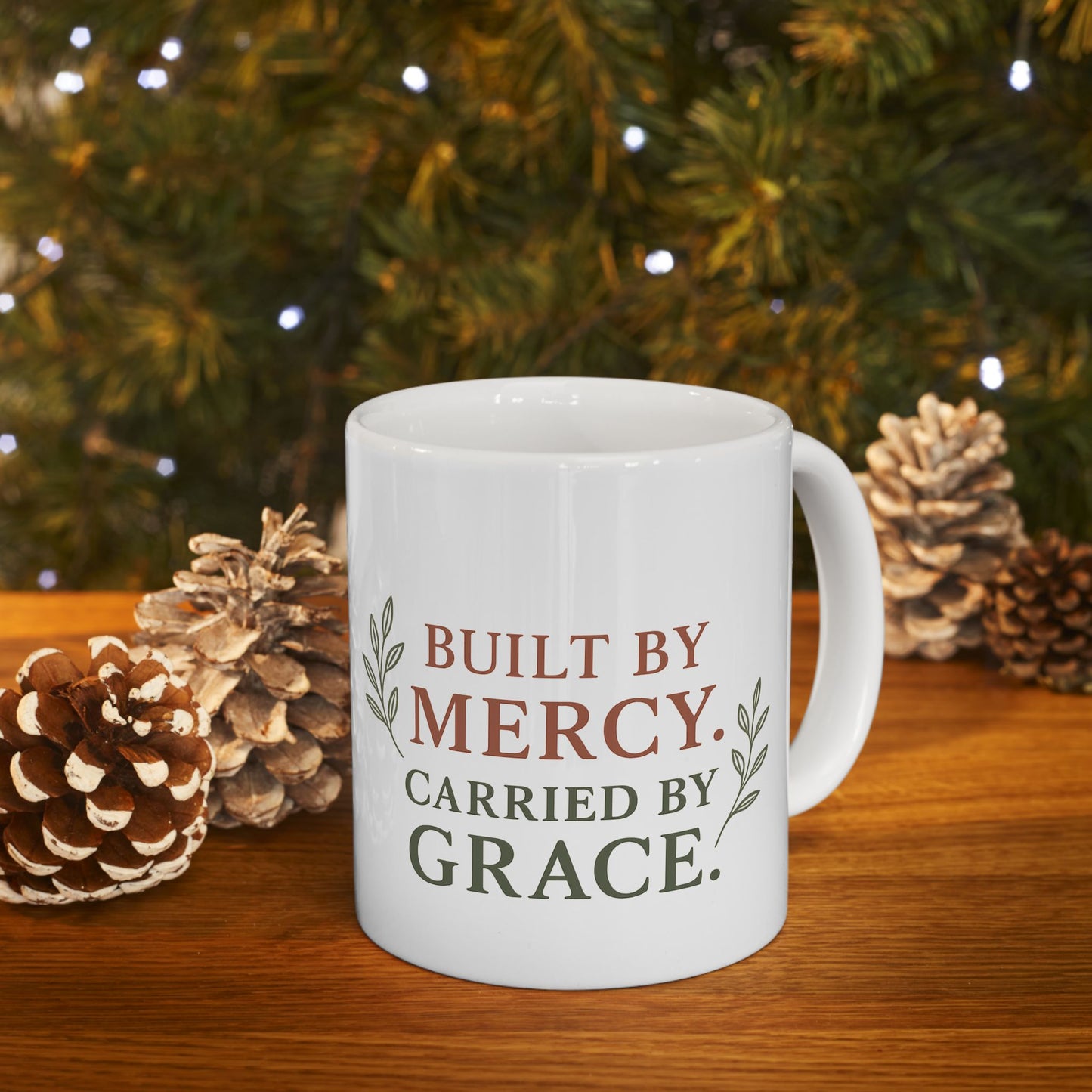 Inspirational Ceramic Mug - Built by Mercy, Carried by Grace, Motivational Coffee Cup, Gift for Friends, Home Decor, Faith-Based Present