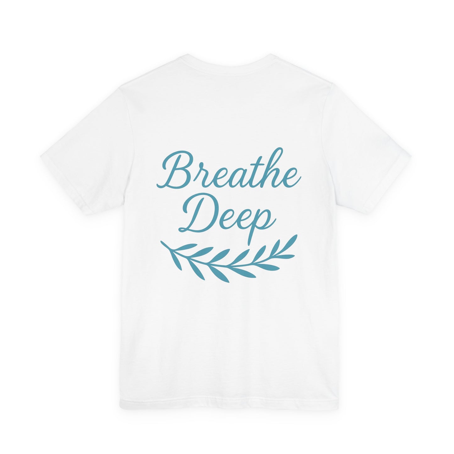 Breathe Deep Unisex Tee, Relaxation T-Shirt, Mindfulness Fashion, Gift for Yoga Lovers, Inspirational October Gift
