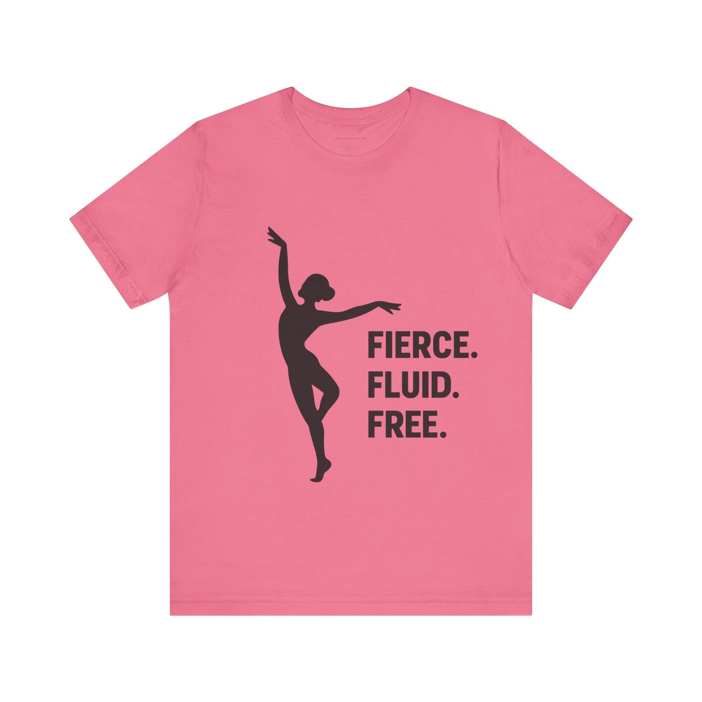 Fierce Fluid Free Dance Tee, Unisex Jersey Short Sleeve Shirt, Dancer Gift, Dance Class Wear, Inspirational Dance Top, Activewear