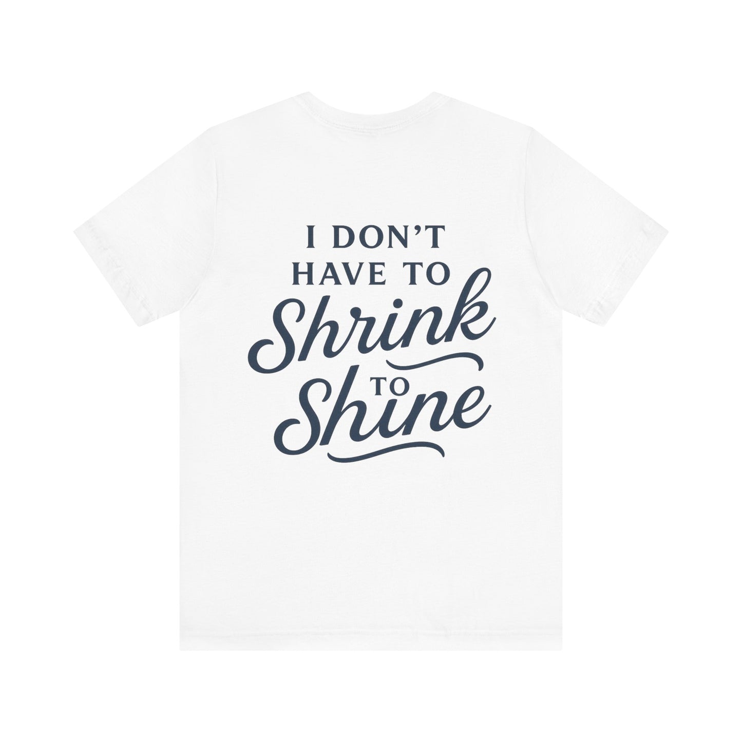Inspirational Unisex Tee - Perfect for Everyday Confidence, Casual Wear, Gifts, Motivational Apparel, Positive Messages