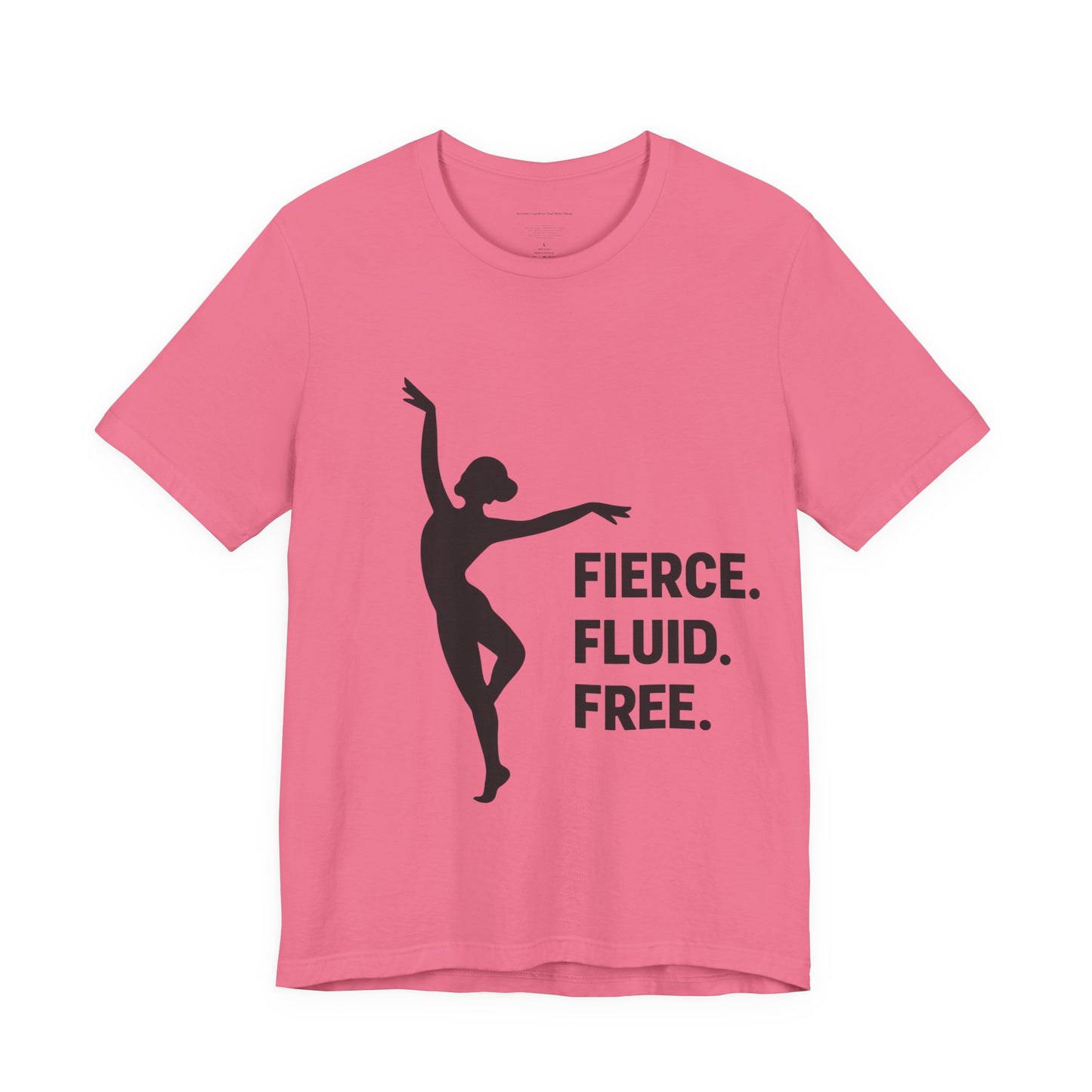 Fierce Fluid Free Dance Tee, Unisex Jersey Short Sleeve Shirt, Dancer Gift, Dance Class Wear, Inspirational Dance Top, Activewear