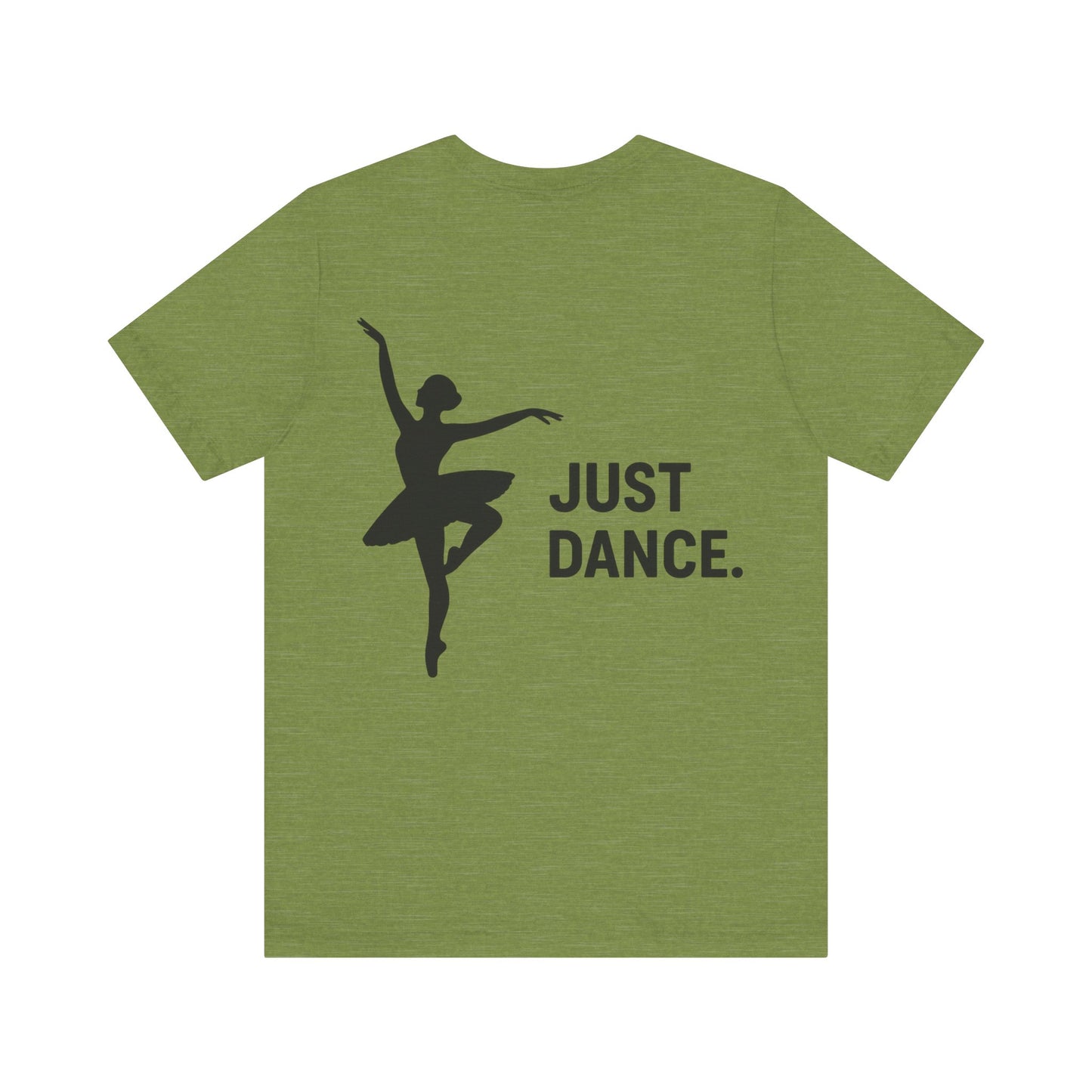 Just Dance Unisex Tee, Ballerina Shirt, Dance Gift, Creative Dancewear, Dance Teacher Gift, Stylish Dance Top