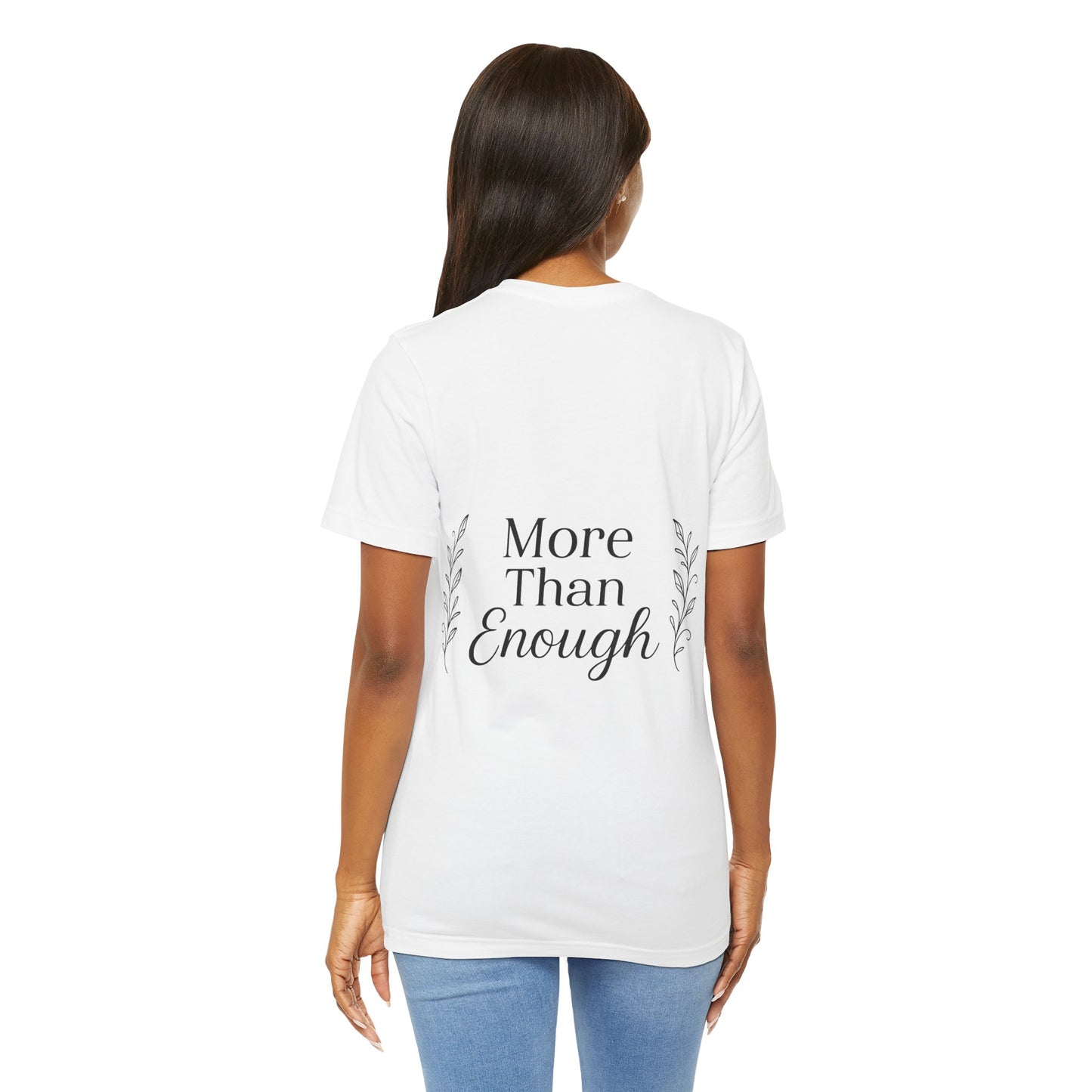 Inspirational Unisex Tee - More Than Enough, Empowerment Shirt, Confidence Apparel, Gift for Her, Casual Everyday Wear