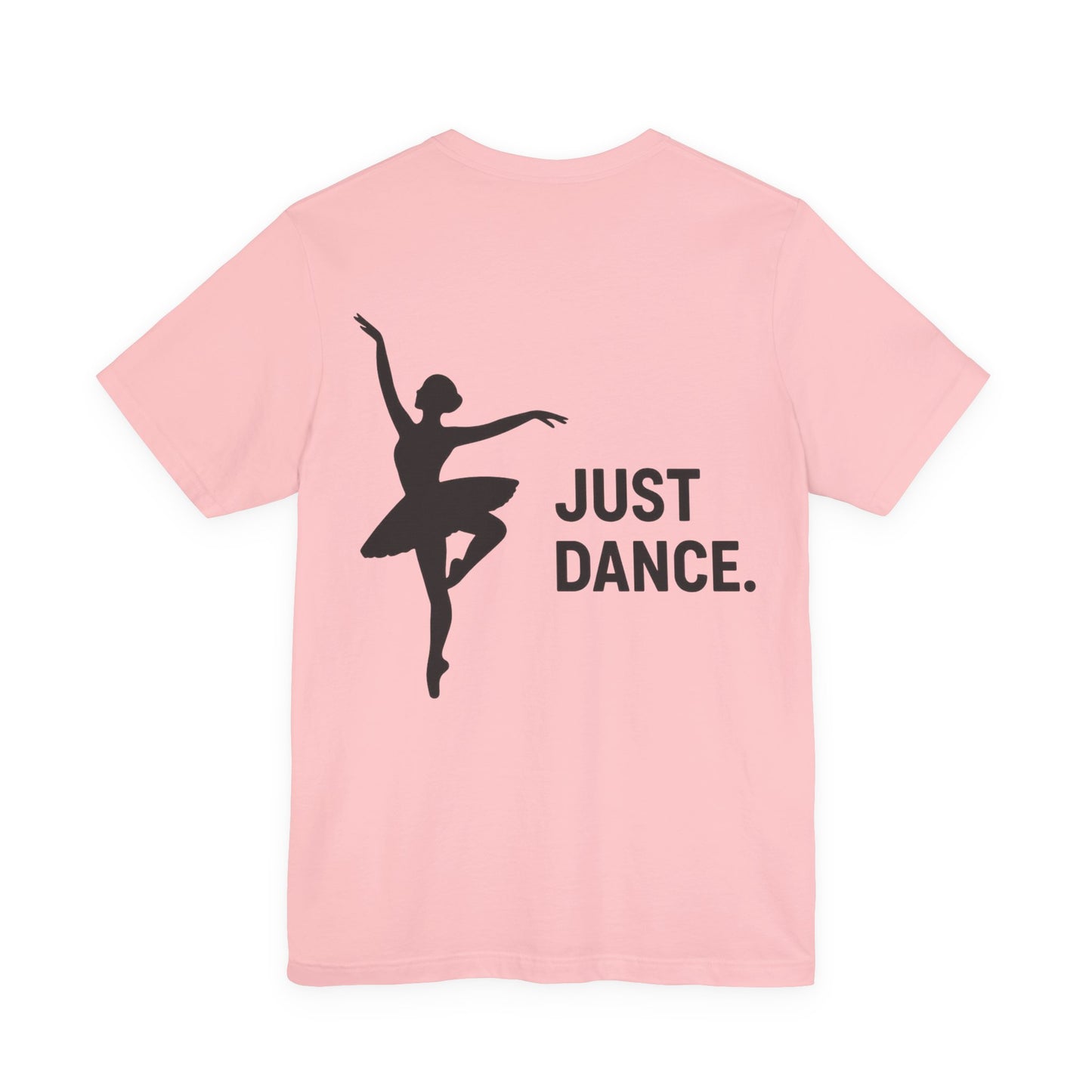 Just Dance Unisex Tee, Ballerina Shirt, Dance Gift, Creative Dancewear, Dance Teacher Gift, Stylish Dance Top