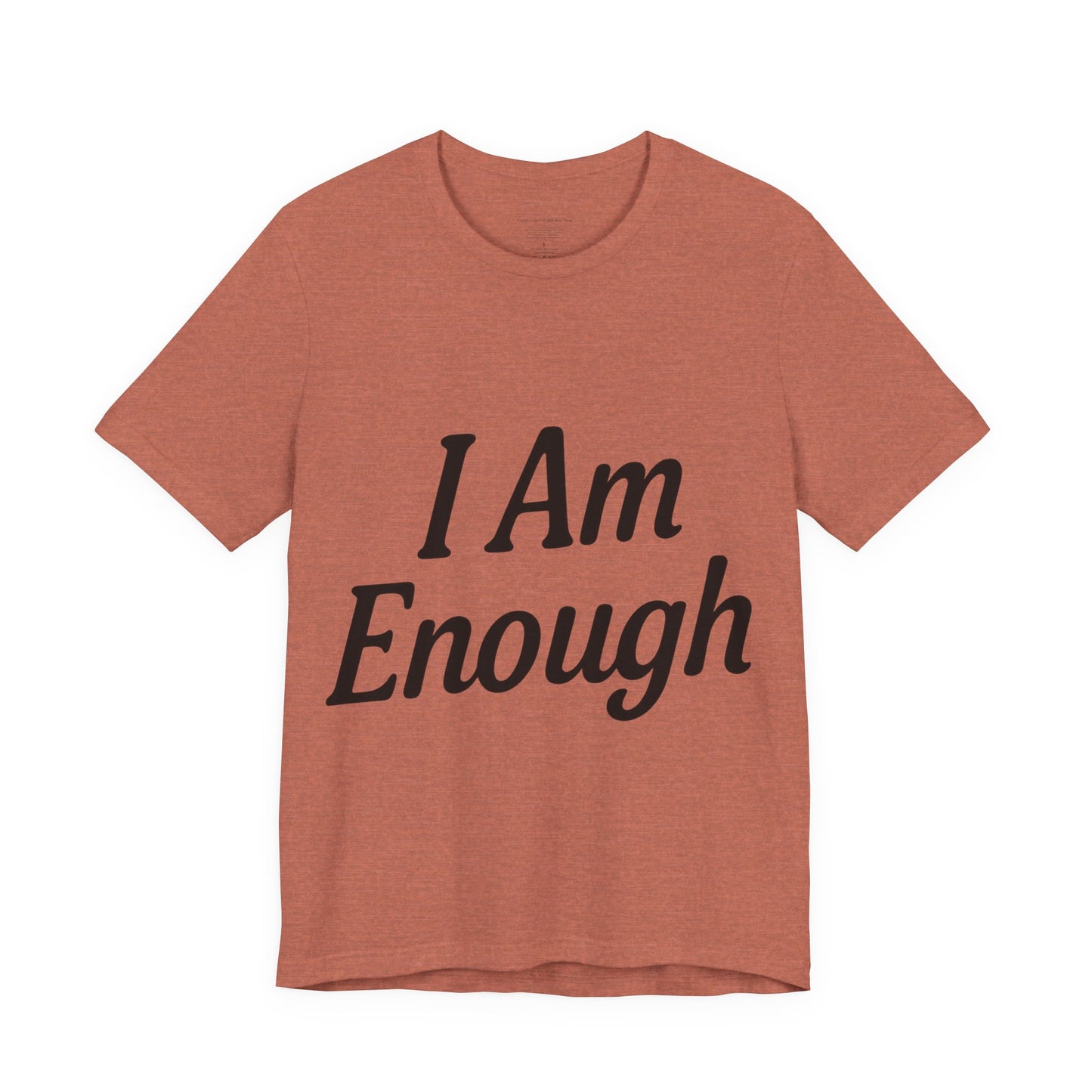 I Am Enough Unisex Tee, Motivational Shirt for Daily Wear, Self-Love Gift, Affirmation T-Shirt, Positive Vibes Apparel
