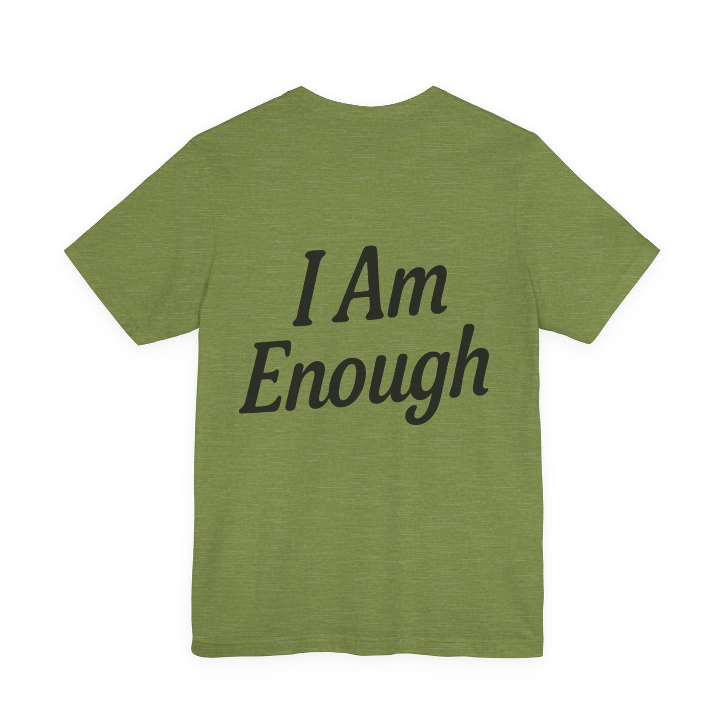 I Am Enough Unisex Tee, Motivational Shirt for Daily Wear, Self-Love Gift, Affirmation T-Shirt, Positive Vibes Apparel