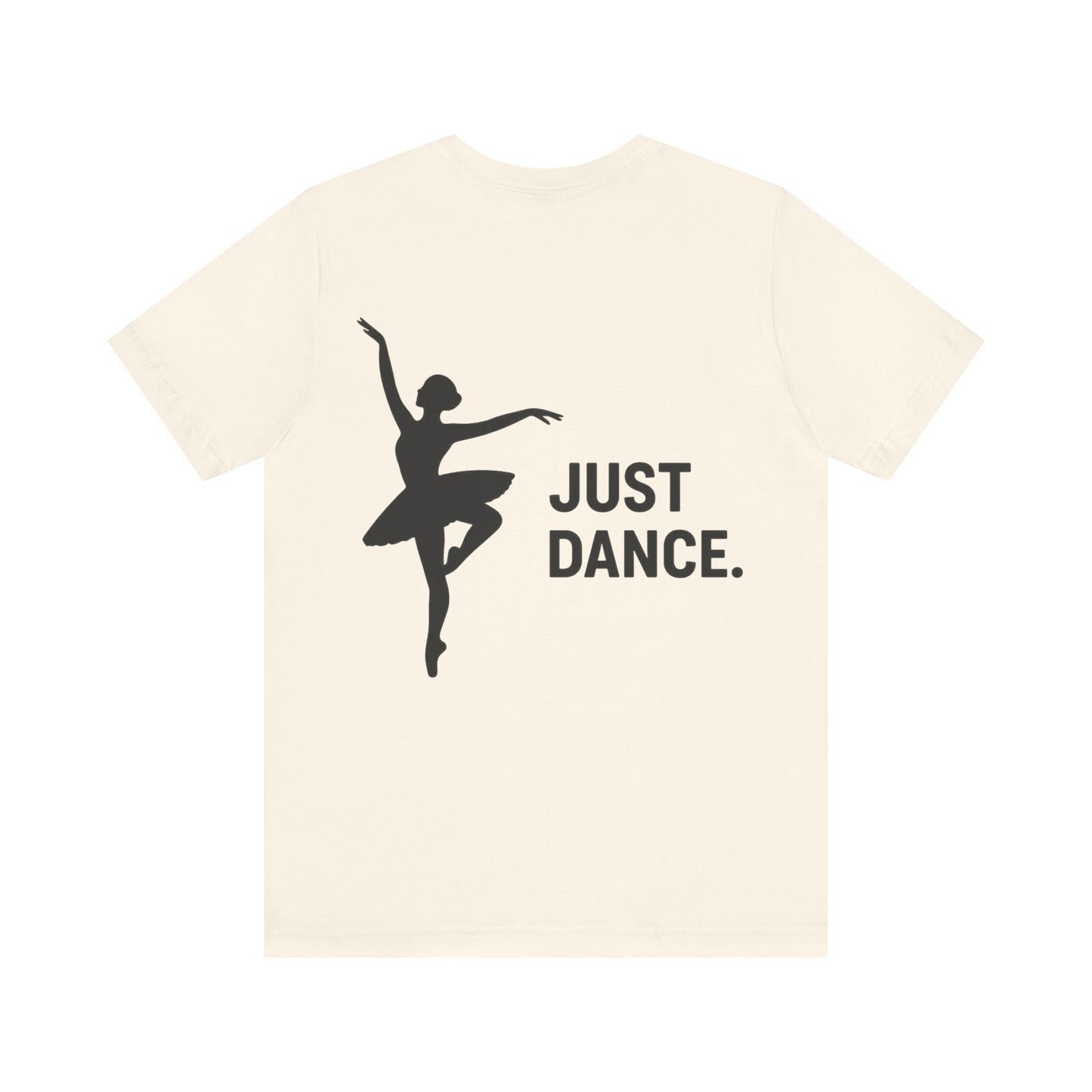 Just Dance Unisex Tee, Ballerina Shirt, Dance Gift, Creative Dancewear, Dance Teacher Gift, Stylish Dance Top