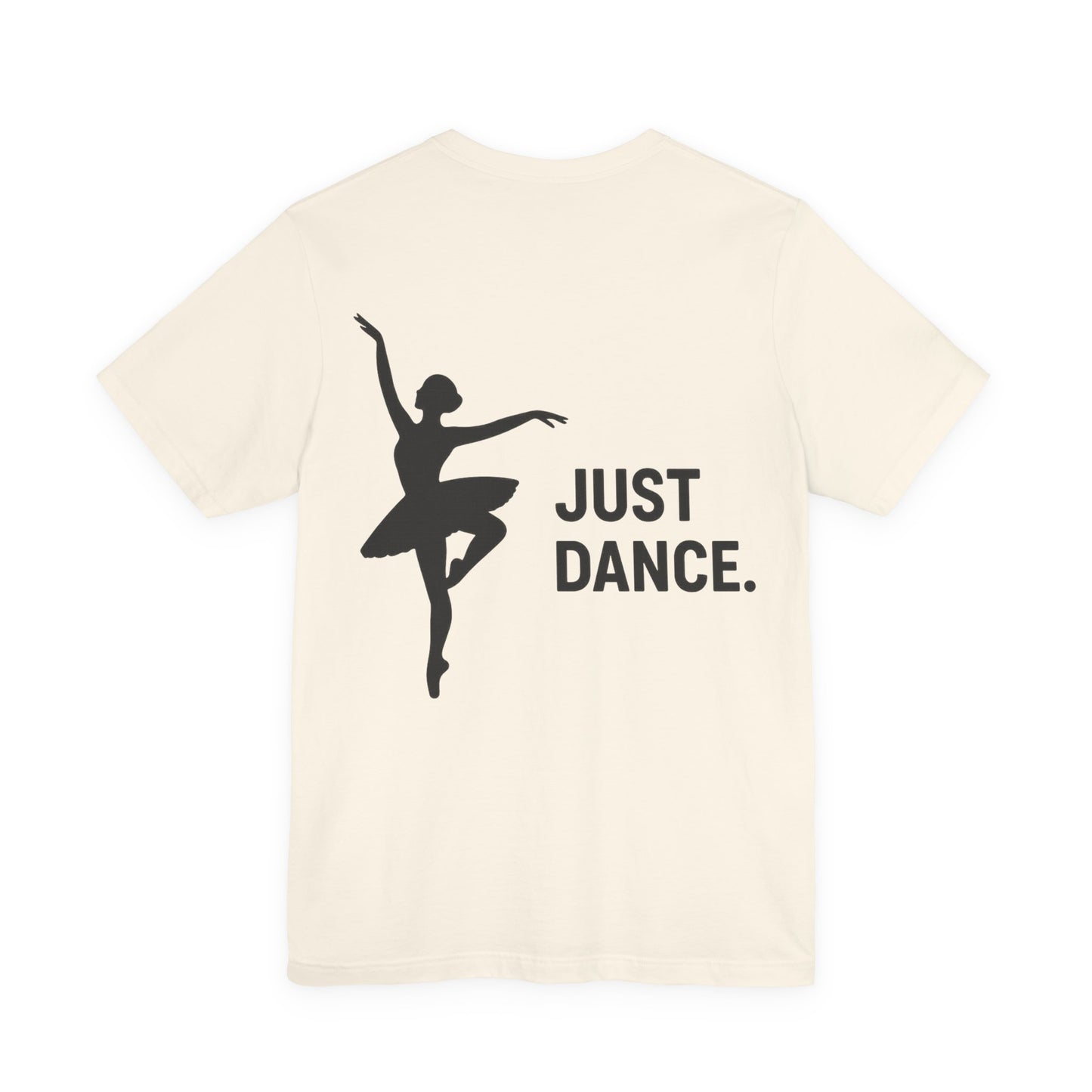 Just Dance Unisex Tee, Ballerina Shirt, Dance Gift, Creative Dancewear, Dance Teacher Gift, Stylish Dance Top