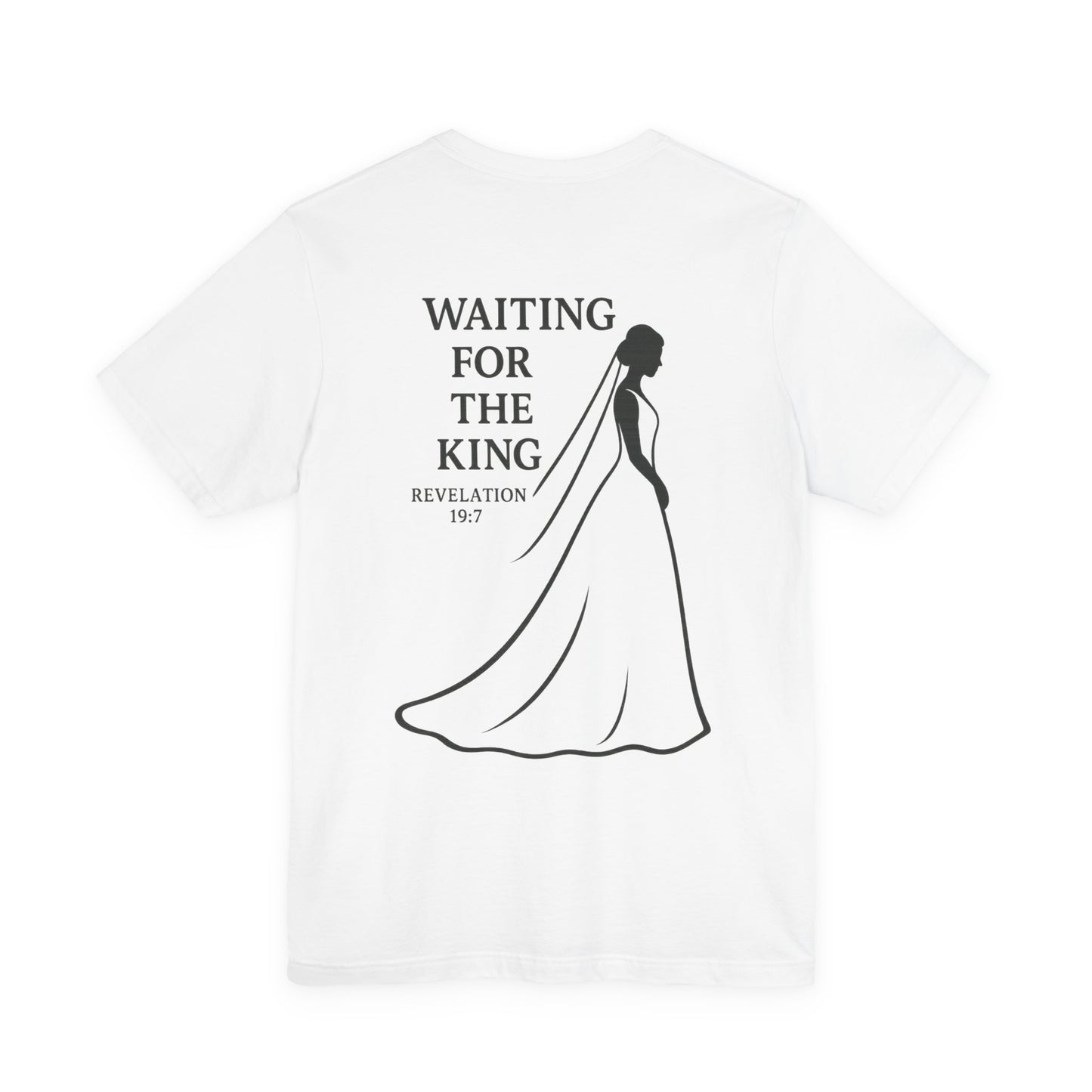 Christian Inspirational Tee - Waiting for the King, Faith-Based Gift, Unisex Shirt for Weddings, Special Occasions, Religious Events