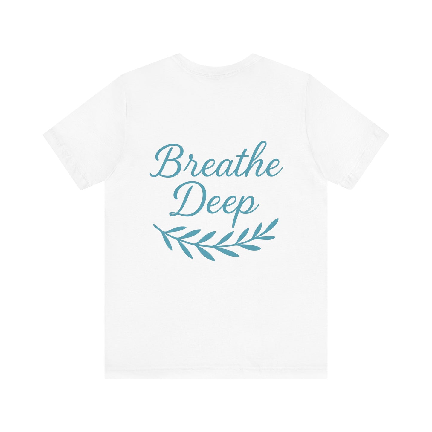 Breathe Deep Unisex Tee, Relaxation T-Shirt, Mindfulness Fashion, Gift for Yoga Lovers, Inspirational October Gift