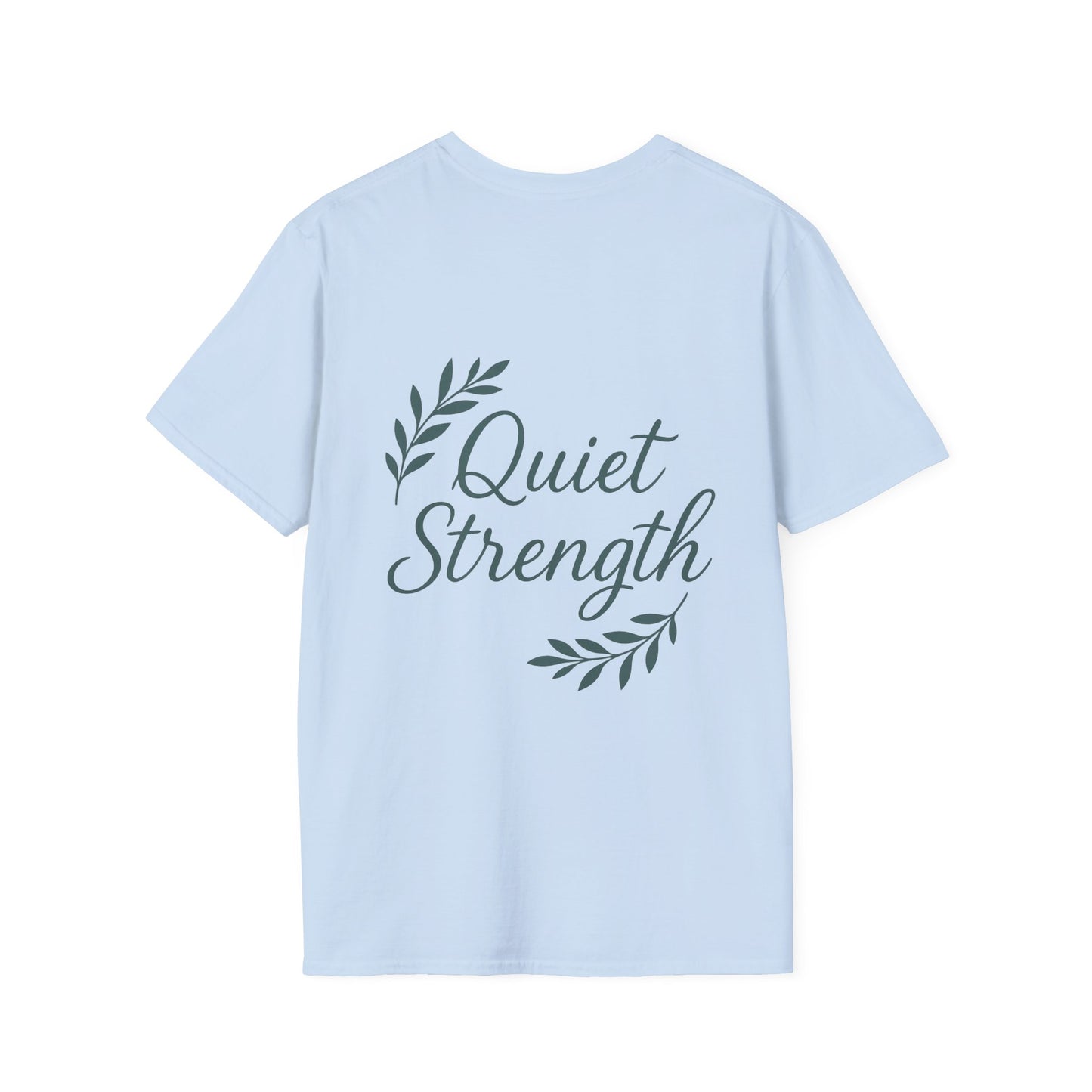 Quiet Strength Unisex T-Shirt, Motivational Tee, Inspirational Apparel, Casual Wear, Gift for Her, Empowering Statement Shirt