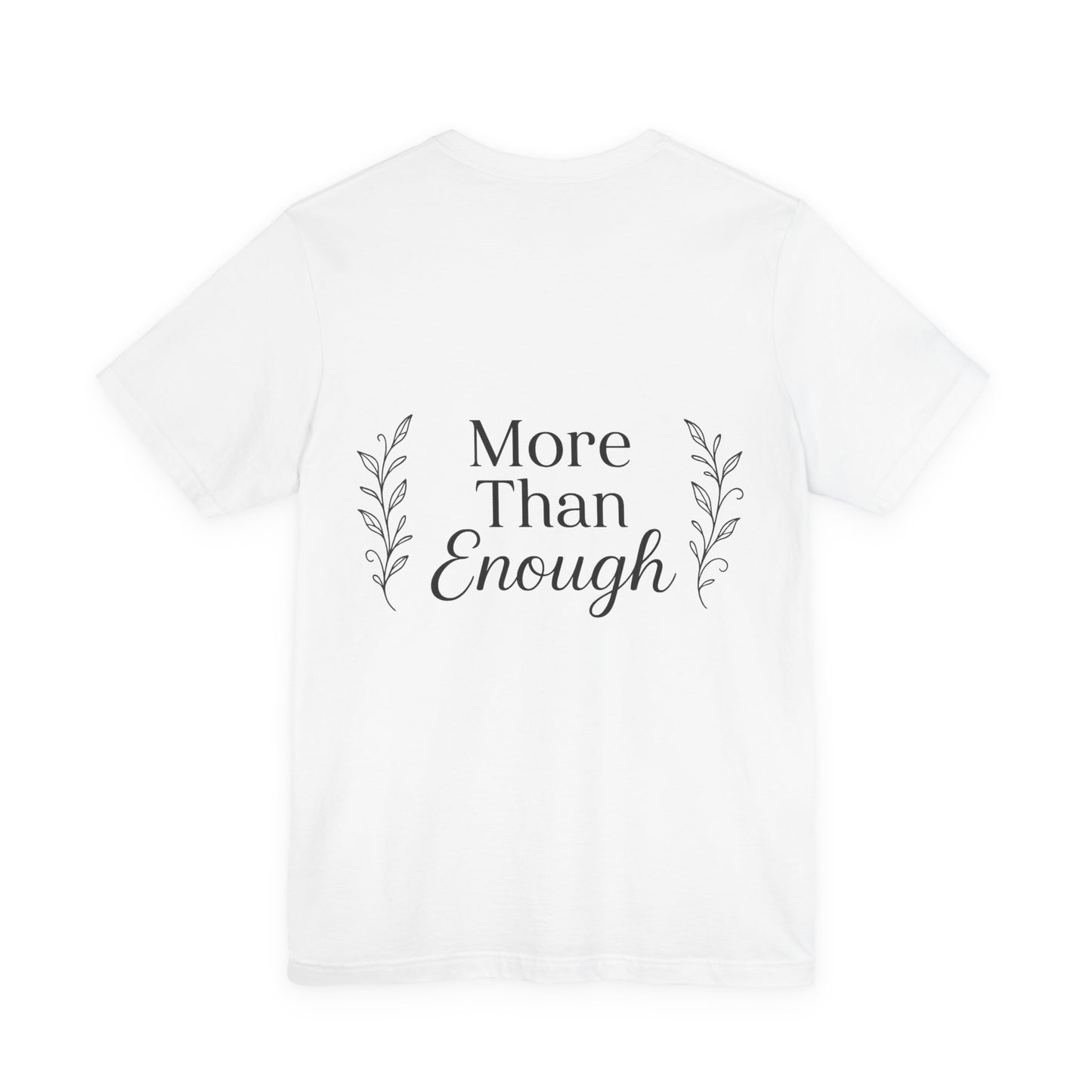 Inspirational Unisex Tee - More Than Enough, Empowerment Shirt, Confidence Apparel, Gift for Her, Casual Everyday Wear