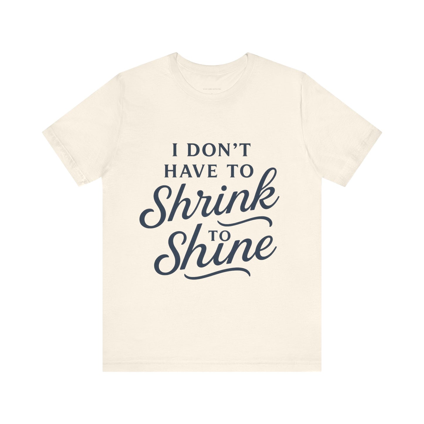 Inspirational Unisex Tee - Perfect for Everyday Confidence, Casual Wear, Gifts, Motivational Apparel, Positive Messages