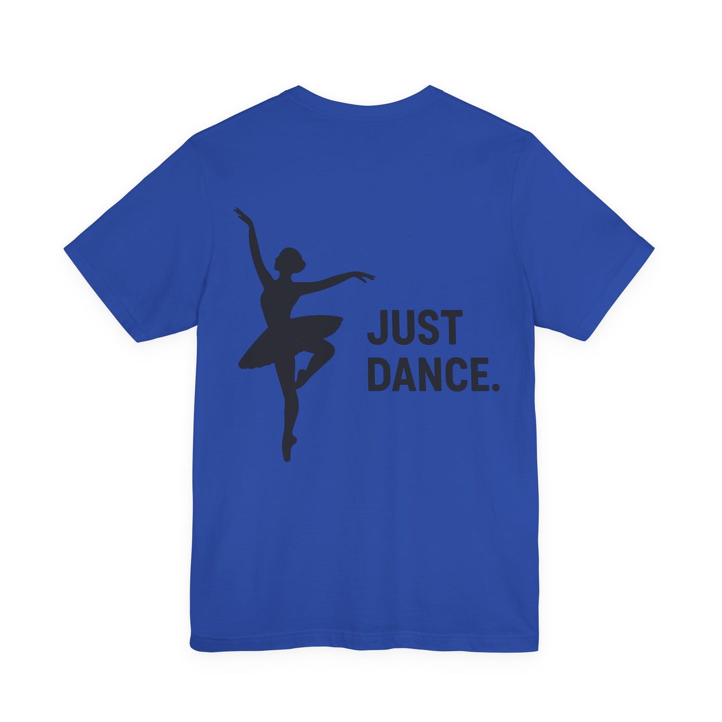 Just Dance Unisex Tee, Ballerina Shirt, Dance Gift, Creative Dancewear, Dance Teacher Gift, Stylish Dance Top