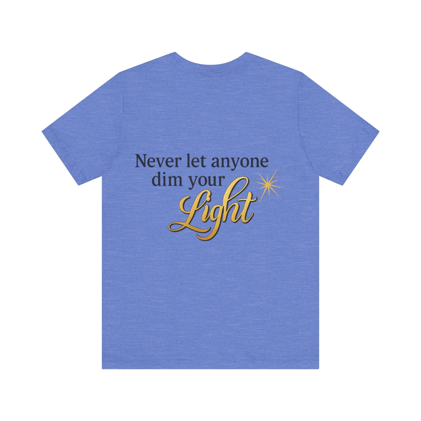 Inspirational Quote Tee, Motivational Shirt for Women, Uplifting Gift, Light Theme, Positive Vibes