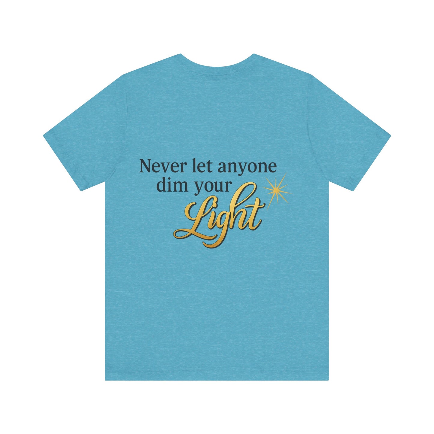 Inspirational Quote Tee, Motivational Shirt for Women, Uplifting Gift, Light Theme, Positive Vibes