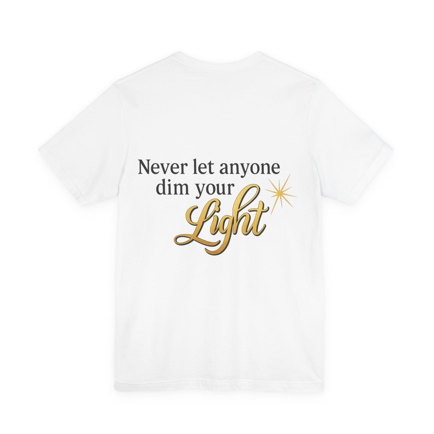 Inspirational Quote Tee, Motivational Shirt for Women, Uplifting Gift, Light Theme, Positive Vibes