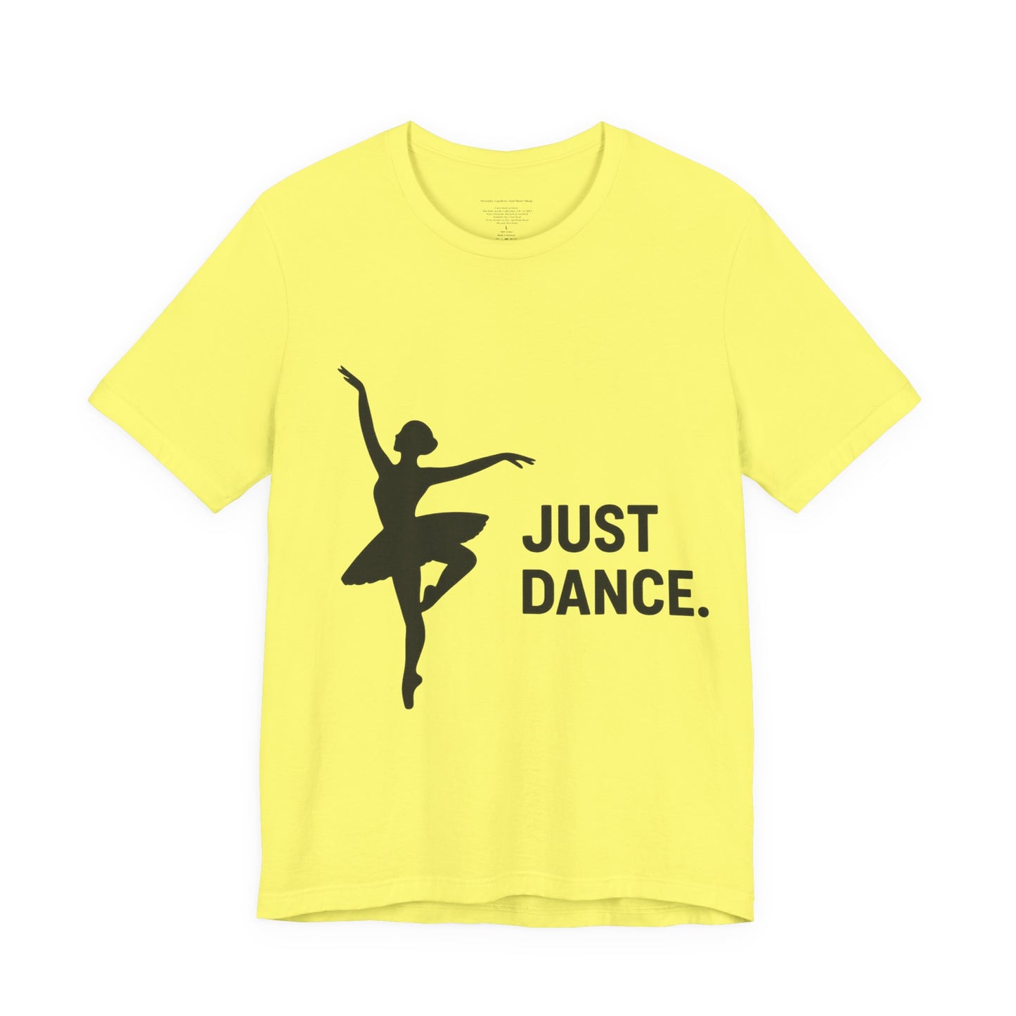 Just Dance Unisex Tee, Ballerina Shirt, Dance Gift, Creative Dancewear, Dance Teacher Gift, Stylish Dance Top
