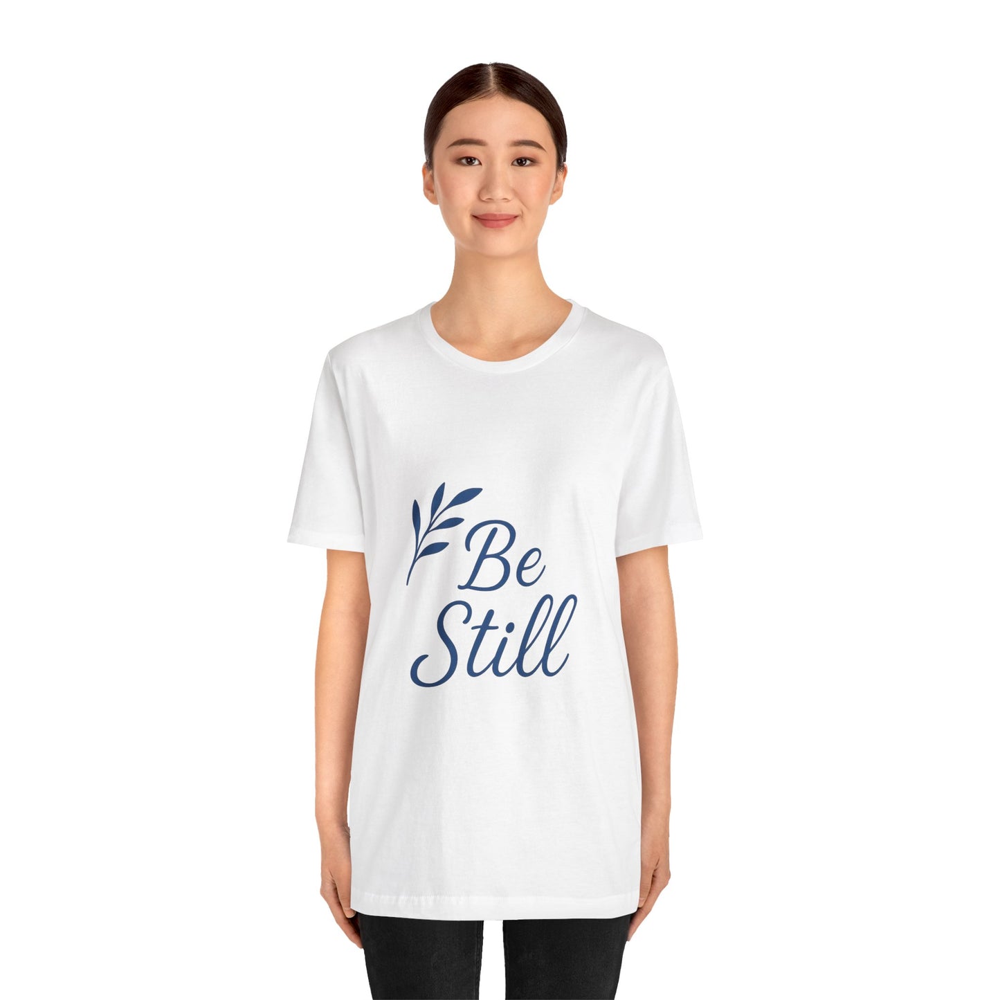 Inspirational Be Still Tee for Peaceful Moments, Unisex Relaxed Fit Shirt, Mindfulness Gift, Spiritual Apparel, Everyday Comfort Tee