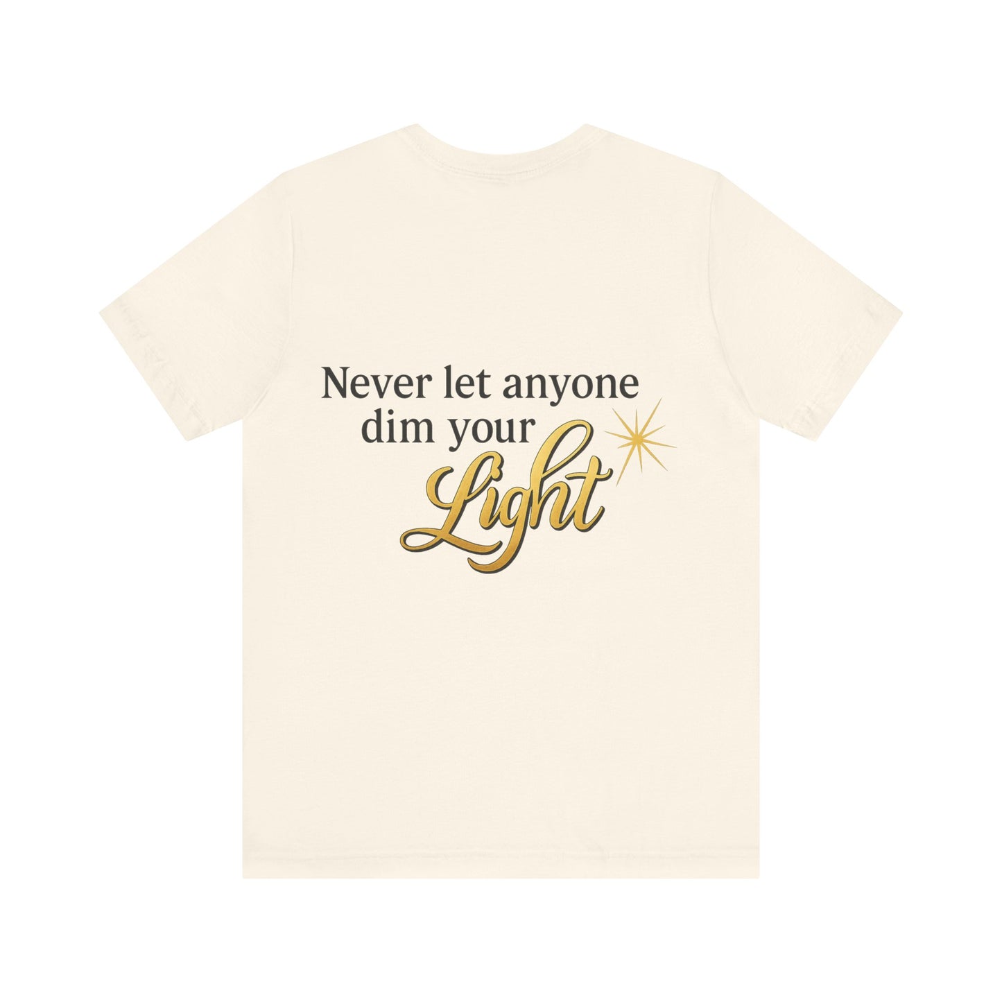 Inspirational Quote Tee, Motivational Shirt for Women, Uplifting Gift, Light Theme, Positive Vibes