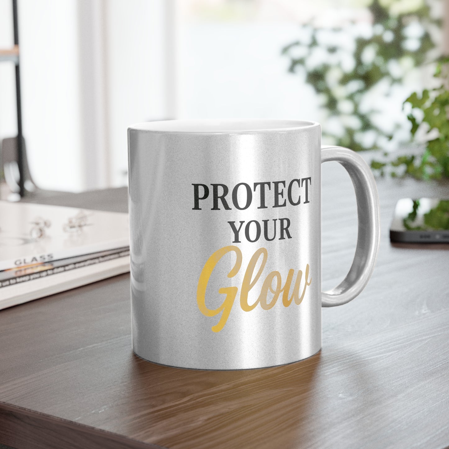 Metallic Mug - Protect Your Glow, Inspirational Coffee Cup, Gift for Her, Self-Care Mug, Motivational Kitchen Decor